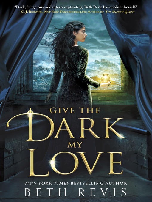 Title details for Give the Dark My Love by Beth Revis - Available